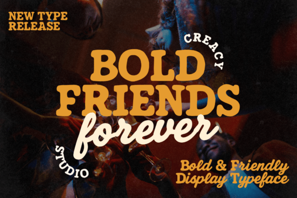 Bring Your Creations to Life with Bold Friends Forever Font